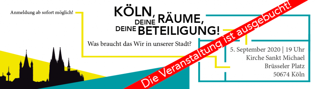  KÖLN, DEINE RÄUME, DEINE BETEILIGUNG!  